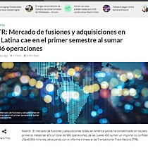 TTR: Mercado de fusiones y adquisiciones en A. Latina cae en el primer semestre al sumar 986 operaciones